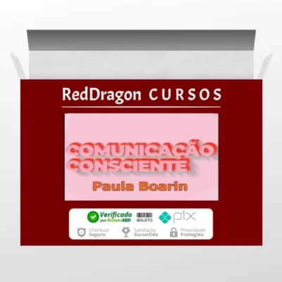 Comunicação Consciente: Aprenda a Comunicar de Verdade! - Paula Boarin